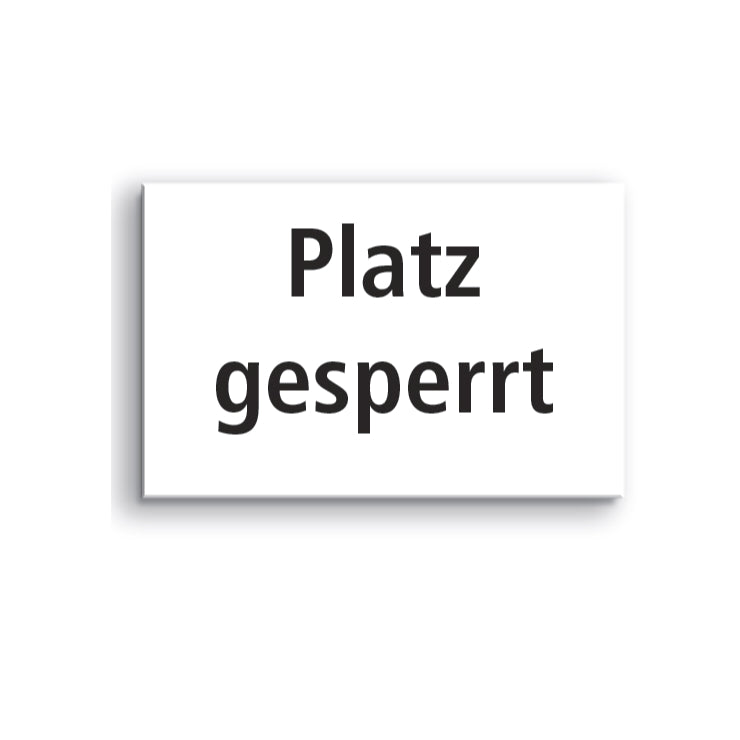 Hinweisschild 'Platz Gesperrt'